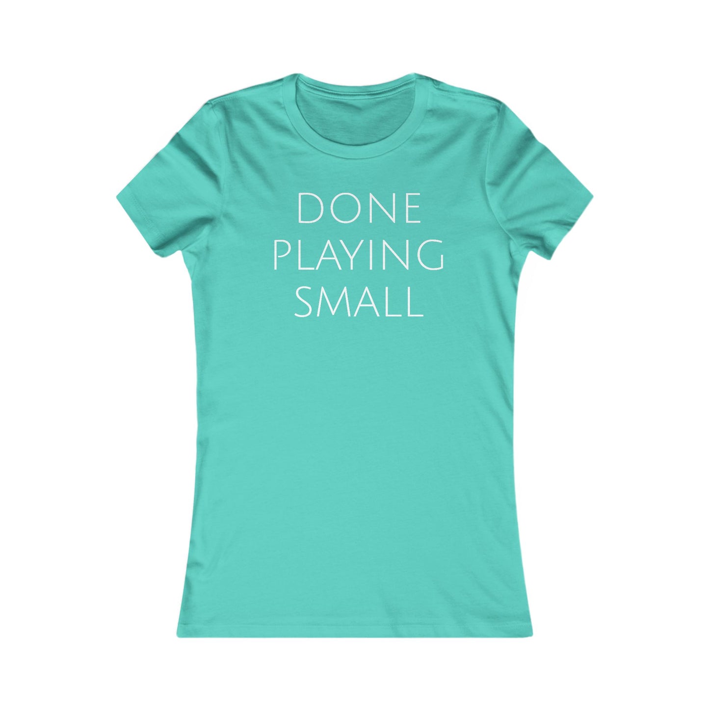 DONE PLAYING SMALL Women's Eco-friendly fitted long Tee (white text)