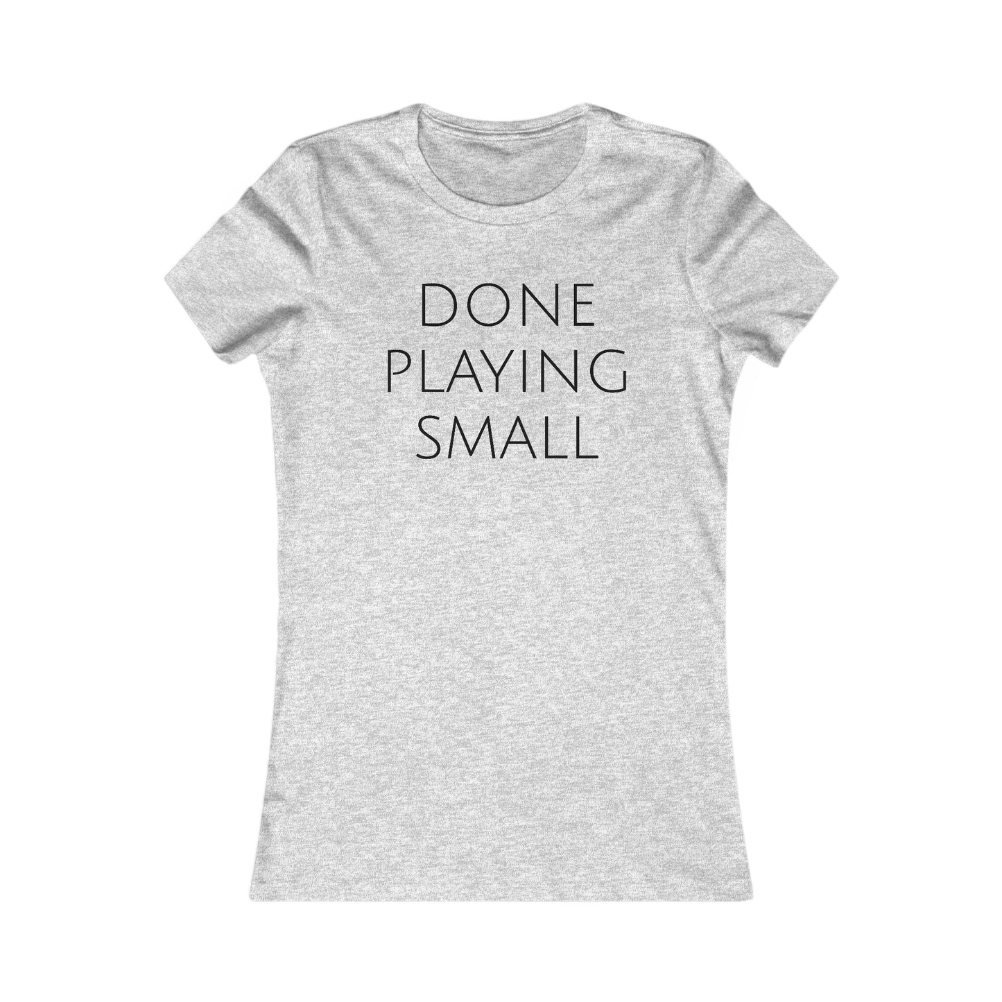 DONE PLAYING SMALL Women's Eco-friendly fitted long Tee (black text)