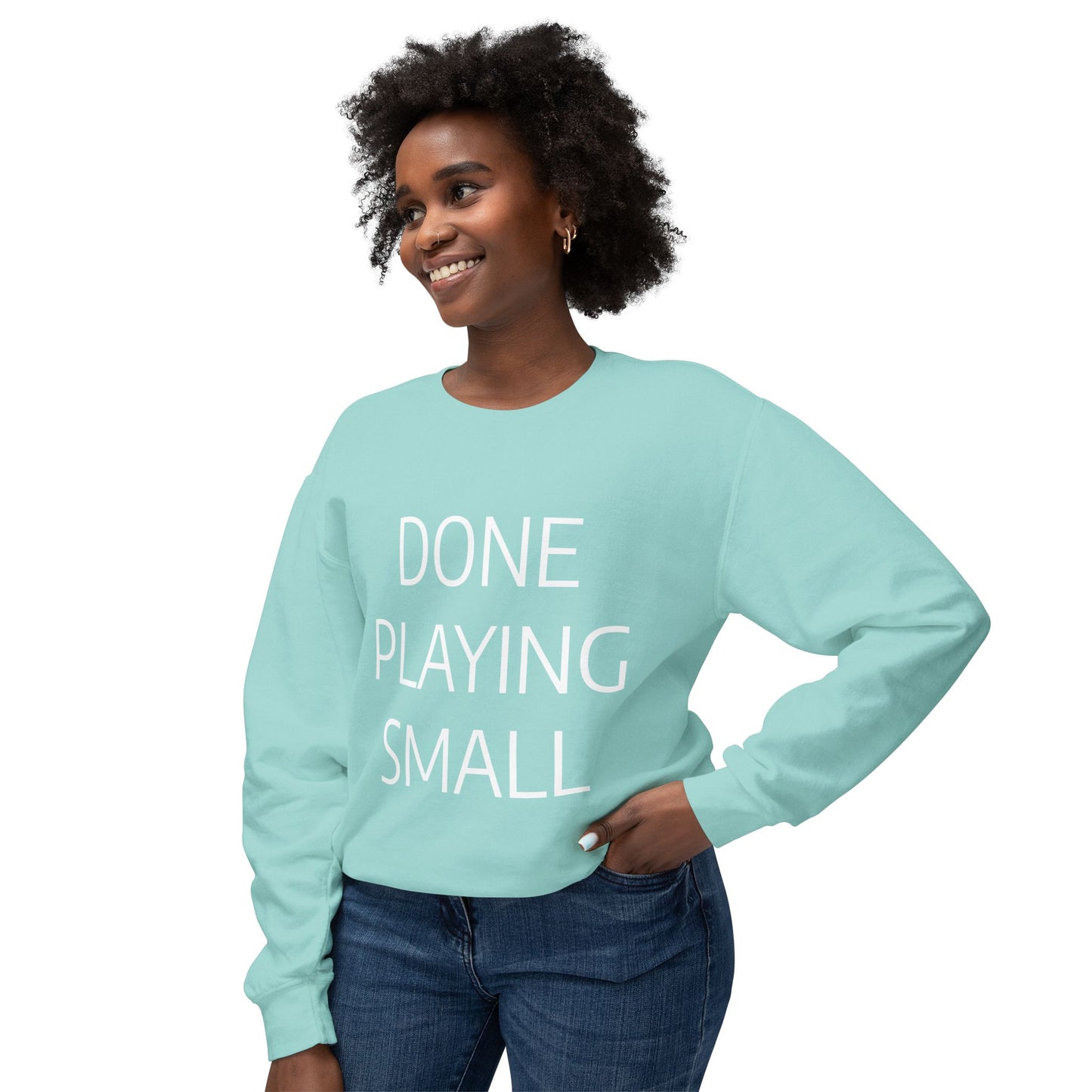 DONE PLAYING SMALL Unisex Lightweight Eco-Friendly Crewneck Sweatshirt