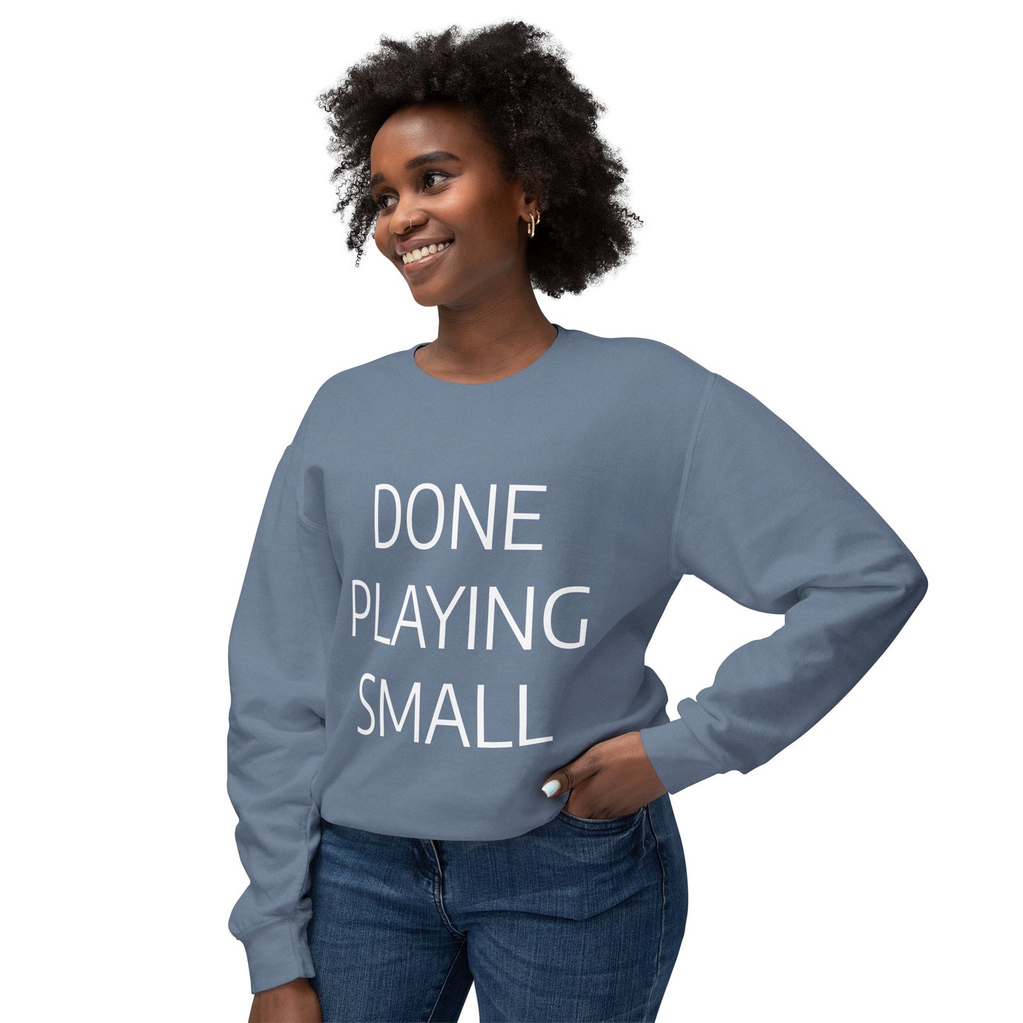 DONE PLAYING SMALL Unisex Lightweight Eco-Friendly Crewneck Sweatshirt