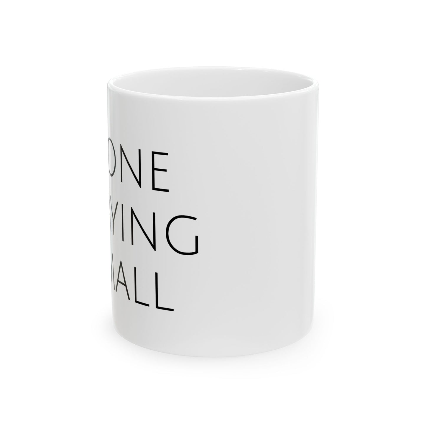 DONE PLAYING SMALL Ceramic Mug, (11oz)