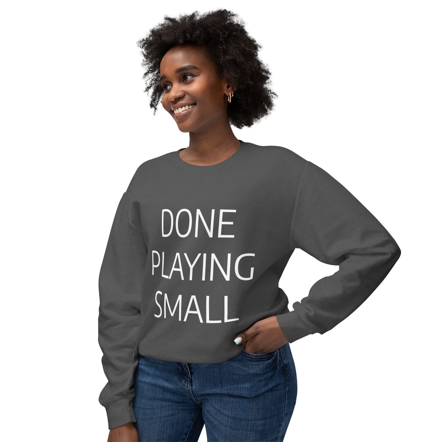 DONE PLAYING SMALL Unisex Lightweight Eco-Friendly Crewneck Sweatshirt